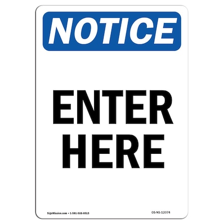 Signmission Safety Sign, OSHA Notice, 14" Height, Aluminum, Enter Here Sign, Portrait OS-NS-A-1014-V-12074